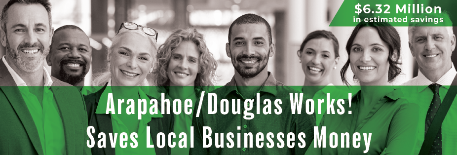 Arapahoe/Douglas Works! Saves Local Businesses Money
